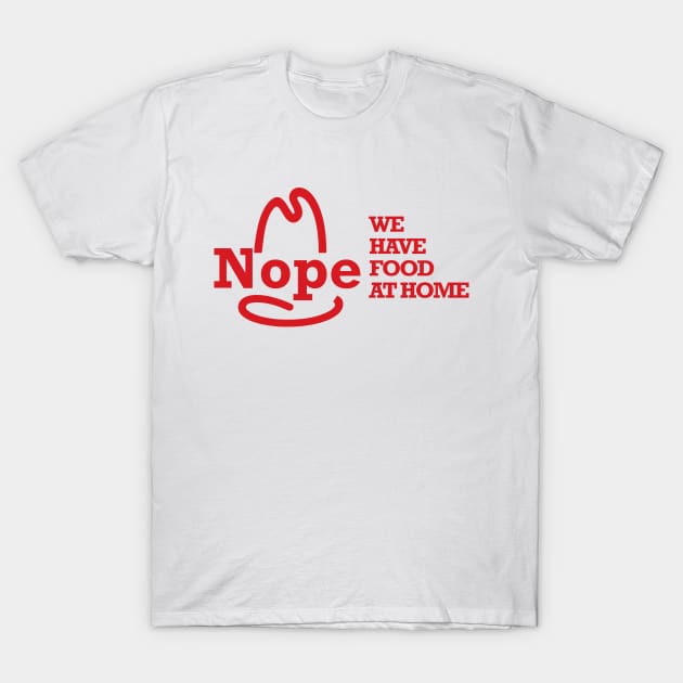 We have food at home T-Shirt by karutees